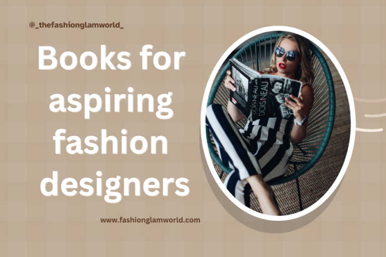 Must-Read Books for Aspiring Fashion Professionals and Bloggers